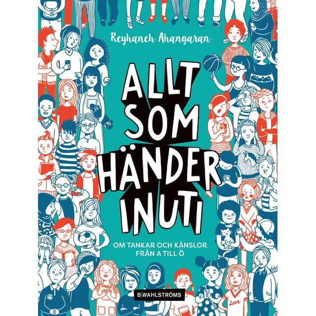 Alternativ bild 0 för Allt som händer inuti - Om tankar och känslor från A till Ö