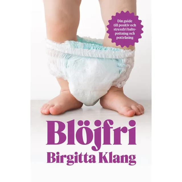 Alternativ bild 0 för Böcker Blöjfri Guide för en positiv och stressfri resa mot blöjfrihet