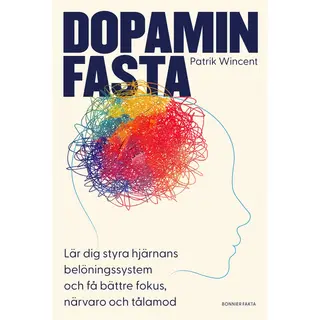 Produktfoto för Dopaminfasta : Lär dig styra hjärnans belöningssystem och få bättre fokus, närvaro och tålamod