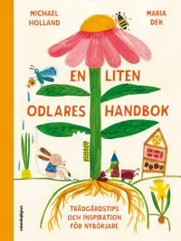Produktfoto för En liten odlares handbok Trädgårdstips och inspiration för nybörjare