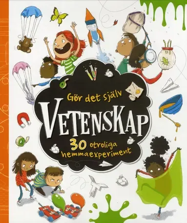 Alternativ bild 0 för Gör det själv Vetenskap 30 otroliga hemmaexperiment