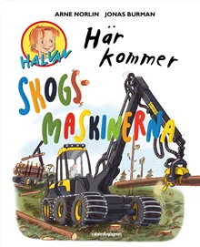 Alternativ bild 0 för Halvan Här kommer skogsmaskinerna