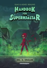 Alternativ bild 0 för Handbok för superhjältar Ensam (del 3)