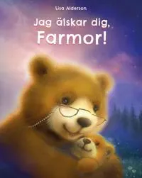 Alternativ bild 0 för Jag älskar dig Farmor!