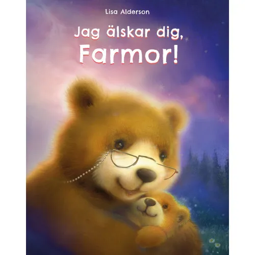 Alternativ bild 0 för Jag älskar dig Farmor!