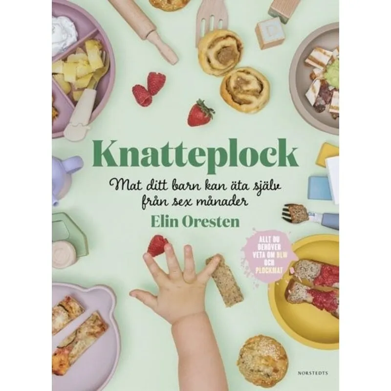 Bild 1 för Knatteplock - Mat ditt barn kan äta själv från sex månader