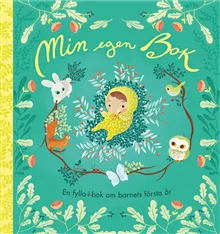 Alternativ bild 0 för Min egen bok (En fylla-i-bok om barnets första år)