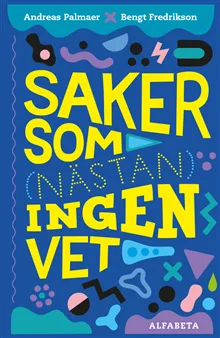 Alternativ bild 0 för Saker som (nästan) ingen vet
