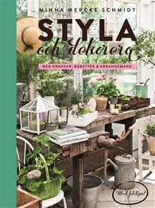 Alternativ bild 0 för Semic förlag Minna Mercke Schmidt - Styla och dekorera