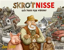 Alternativ bild 0 för Skrot-Nisse och hans nya vänner av Jan Lööf