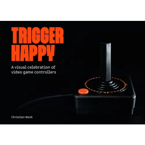 Alternativ bild 0 för Trigger Happy: A Visual Celebration of Video Game Controllers