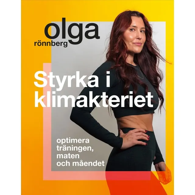 Alternativ bild 0 för Styrka i klimakteriet : Optimera träningen, maten och måendet