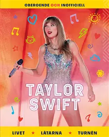 Produktfoto för Taylor Swift Livet, låtarna, turnén