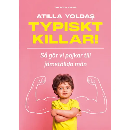 Alternativ bild 0 för The Book Affair Typiskt killar! Så gör vi pojkar till jämställda män