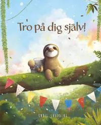 Alternativ bild 0 för Tro på dig själv!