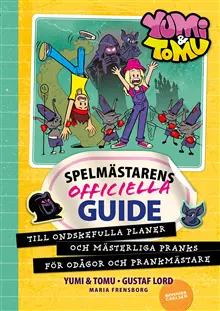 Produktfoto för Yumi & Tomu Spelmästarens officiella guide till ondskefulla planer och mästerliga pranks för odågor och prankmästare